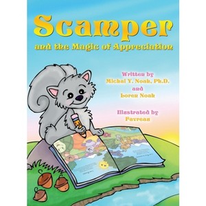 Scamper and the magic of appreciation - by  Michal y Noah & Loren B Noah (Hardcover) - 1 of 1