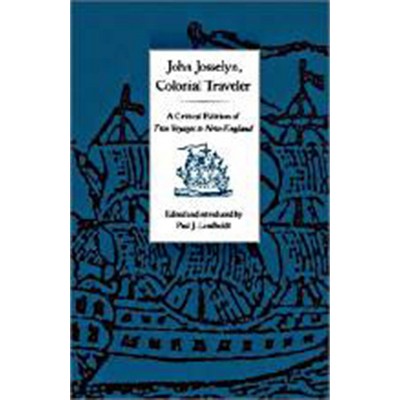 John Josselyn, Colonial Traveler - (Paperback)