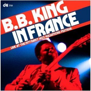 B.B. King - In France: Live at the 1977 Nancy Jazz Pulsations Festival (CD) - 1 of 1