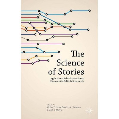 The Science of Stories - by  M Jones & E Shanahan & M McBeth (Hardcover)