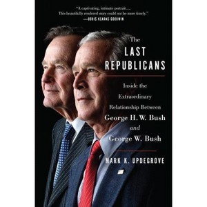 The Last Republicans - by  Mark K Updegrove (Paperback) - 1 of 1