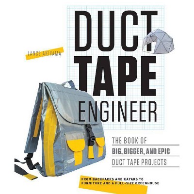 Duct Tape Engineer - by  Lance Akiyama (Paperback)