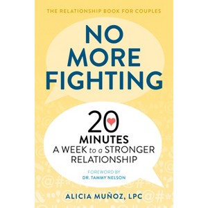 No More Fighting: The Relationship Book for Couples - by  Alicia Muñoz (Paperback) - 1 of 1