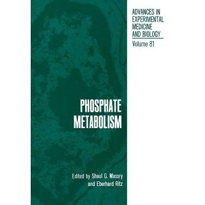 Phosphate Metabolism - (Advances in Experimental Medicine and Biology) by  Shaul Massry (Paperback)