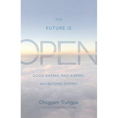 The Future Is Open - by  Chögyam Trungpa (Paperback)