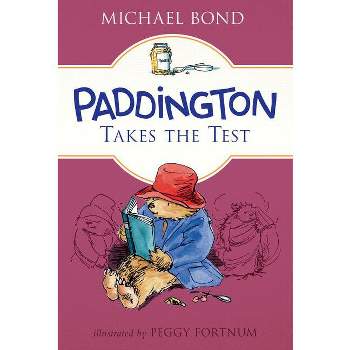 Paddington Takes the Test - by  Michael Bond (Paperback)