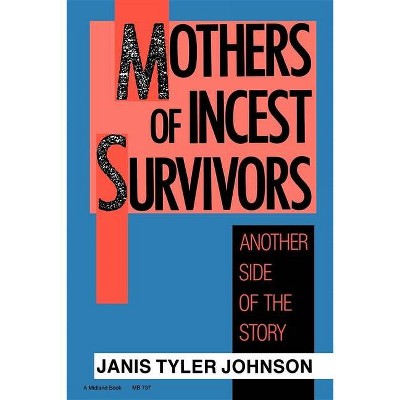 Mothers of Incest Survivors - by  Janis Tyler Johnson (Paperback)