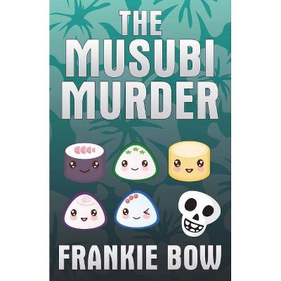 The Musubi Murder - (Professor Molly Mysteries) by  Frankie Bow (Paperback)