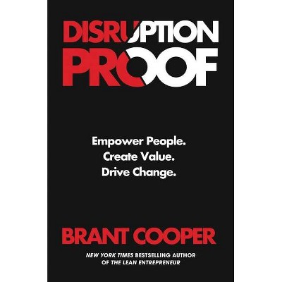 Disruption Proof - by  Brant Cooper (Hardcover)