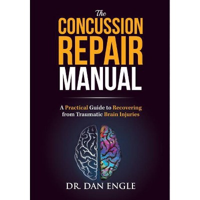 The Concussion Repair Manual - by  Dan Engle (Paperback)