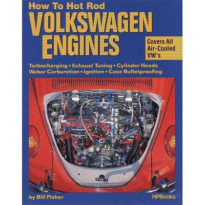 How to Hotrod Volkswagen Engines - by  Bill Fisher (Paperback)