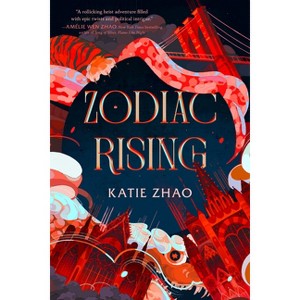 Zodiac Rising - (Descendants of the Zodiac) by  Katie Zhao (Paperback) - 1 of 1