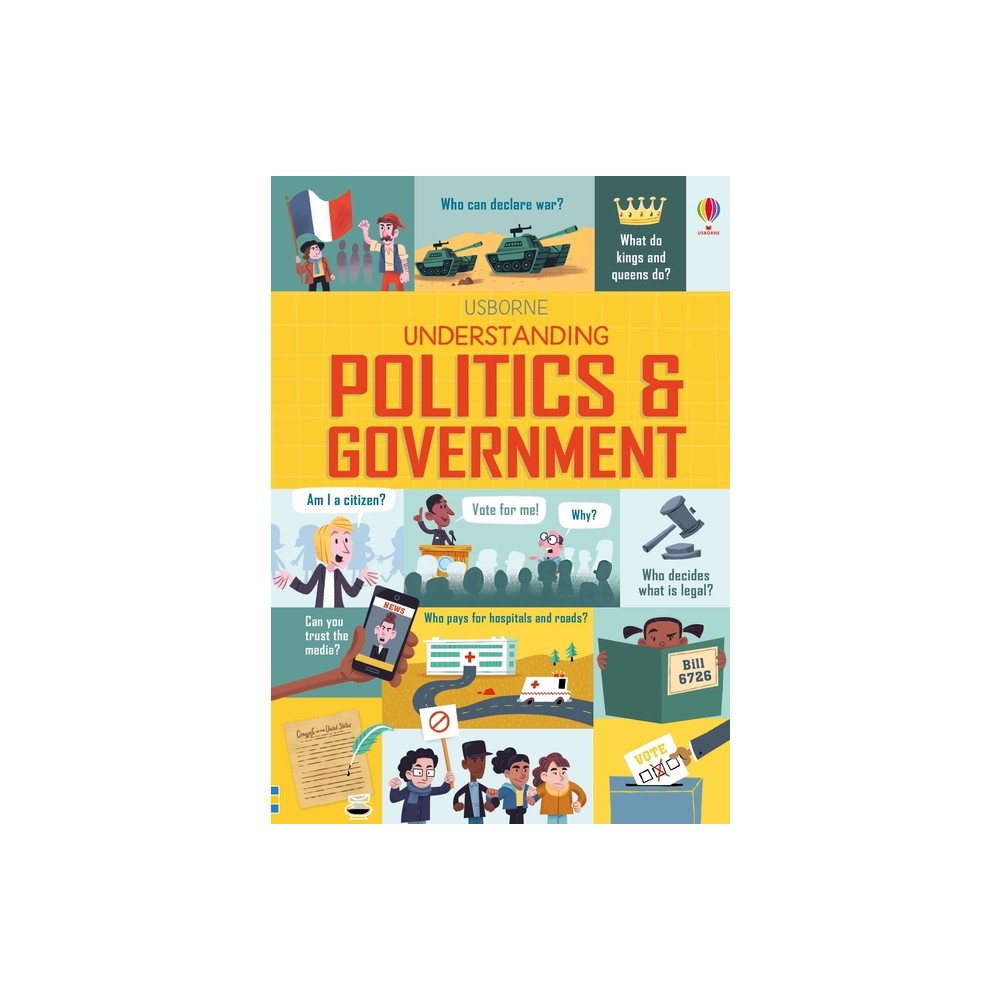 Understanding Politics and Government - by Rosie Hore & Alex Frith & Louie Stowell (Hardcover)