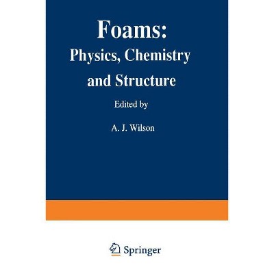 Foams: Physics, Chemistry and Structure - (Springer Applied Biology) by  Ashley J Wilson (Paperback)