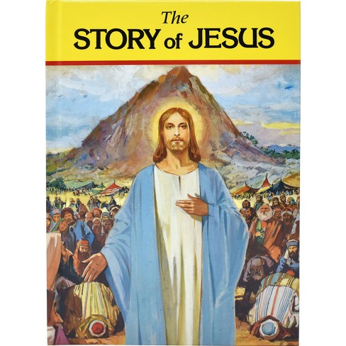 The Story Of Jesus - By Lawrence G Lovasik (hardcover) : Target