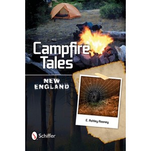 Campfire Tales New England - by  E Ashley Rooney (Paperback) - 1 of 1