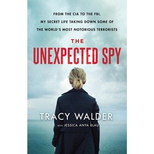 The Unexpected Spy - by  Tracy Walder & Jessica Anya Blau (Hardcover) - 1 of 1