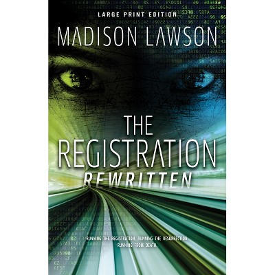 The Registration Rewritten - (The Elysian Files) Large Print by  Madison Lawson (Paperback)