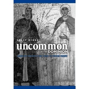 Uncommon Dominion - (Middle Ages) by  Sally McKee (Hardcover) - 1 of 1
