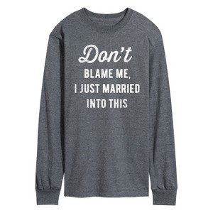 Men's - Instant Message - Don't Blame Me Married Long Sleeve Graphic T-Shirt - 1 of 4
