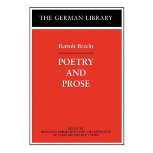 Poetry and Prose: Bertolt Brecht - by  Reinhold Grimm (Paperback) - 1 of 1