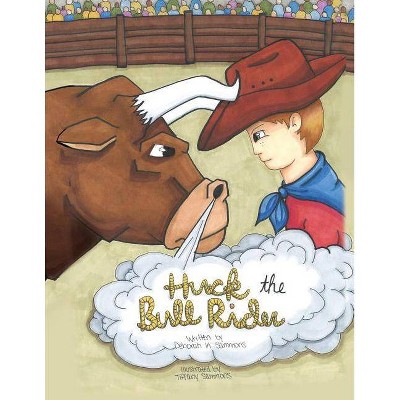 Huck the Bull Rider - by  Deborah K Sammons (Paperback)