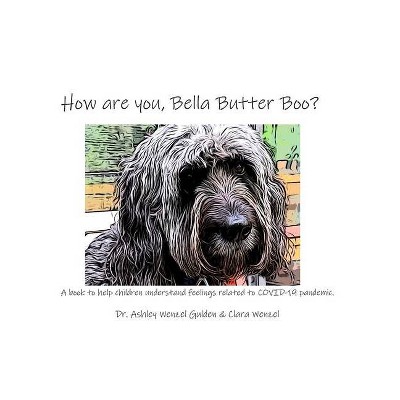 How are you, Bella Butter Boo? - by  Ashley Wenzel Gulden & Clara Wenzel (Hardcover)