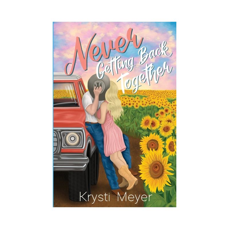 Never Getting Back Together - by  Krysti Meyer (Paperback), 1 of 2