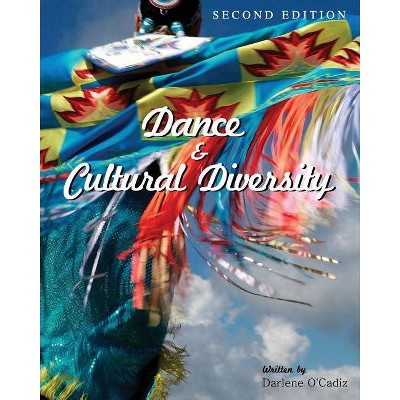 Dance and Cultural Diversity - 2nd Edition by  Darlene O'Cadiz (Paperback)