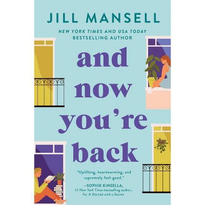 And Now You're Back - by  Jill Mansell (Paperback)