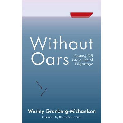 Without Oars - by  Wesley Granberg-Michaelson (Paperback)