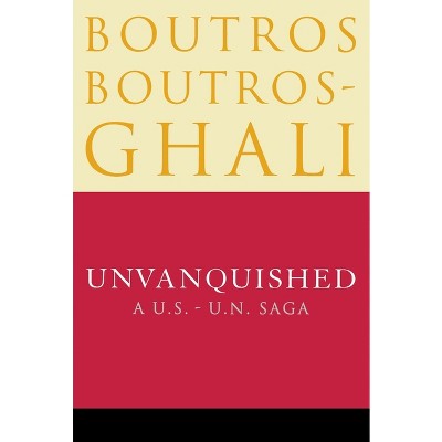 Unvanquished - by  Boutros Boutros-Ghali (Paperback)