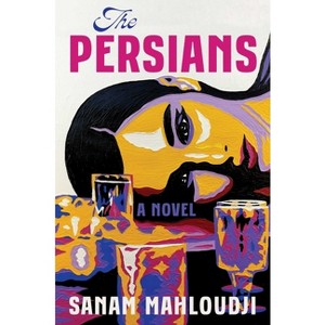 The Persians - by  Sanam Mahloudji (Hardcover) - 1 of 1