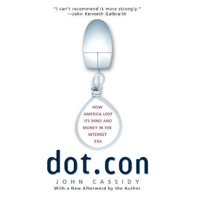 Dot.Con - by  John Cassidy (Paperback)