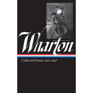 Edith Wharton: Collected Stories Vol. 2 1911-1937 (Loa #122) - (Library of America Edith Wharton Edition) (Hardcover) - 1 of 1