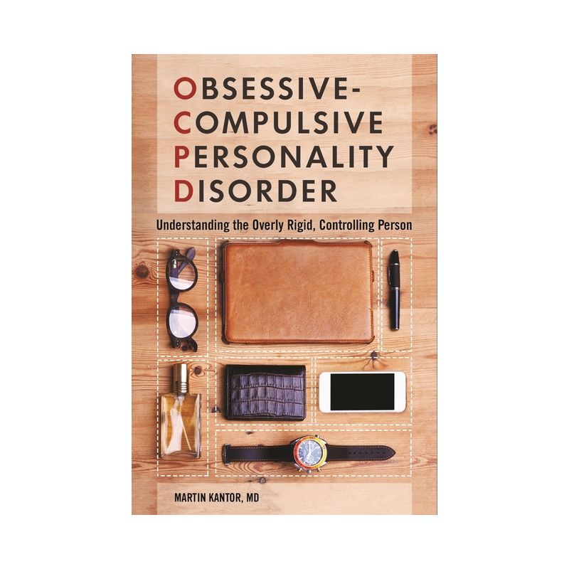 Obsessive-Compulsive Personality Disorder - by  Martin Kantor MD (Hardcover), 1 of 2