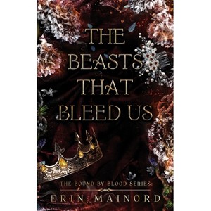 The Beasts That Bleed Us - by  Erin Mainord (Paperback) - 1 of 1