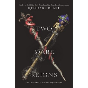 Two Dark Reigns - (Three Dark Crowns) by  Kendare Blake (Paperback) - 1 of 1