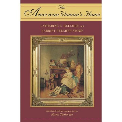 The American Woman's Home - by  Catharine E Beecher (Paperback)