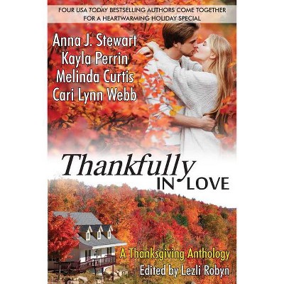 Thankfully in Love - by  Anna J Stewart & Kayla Perrin & Melinda Curtis & Cari Lynn Webb (Paperback)