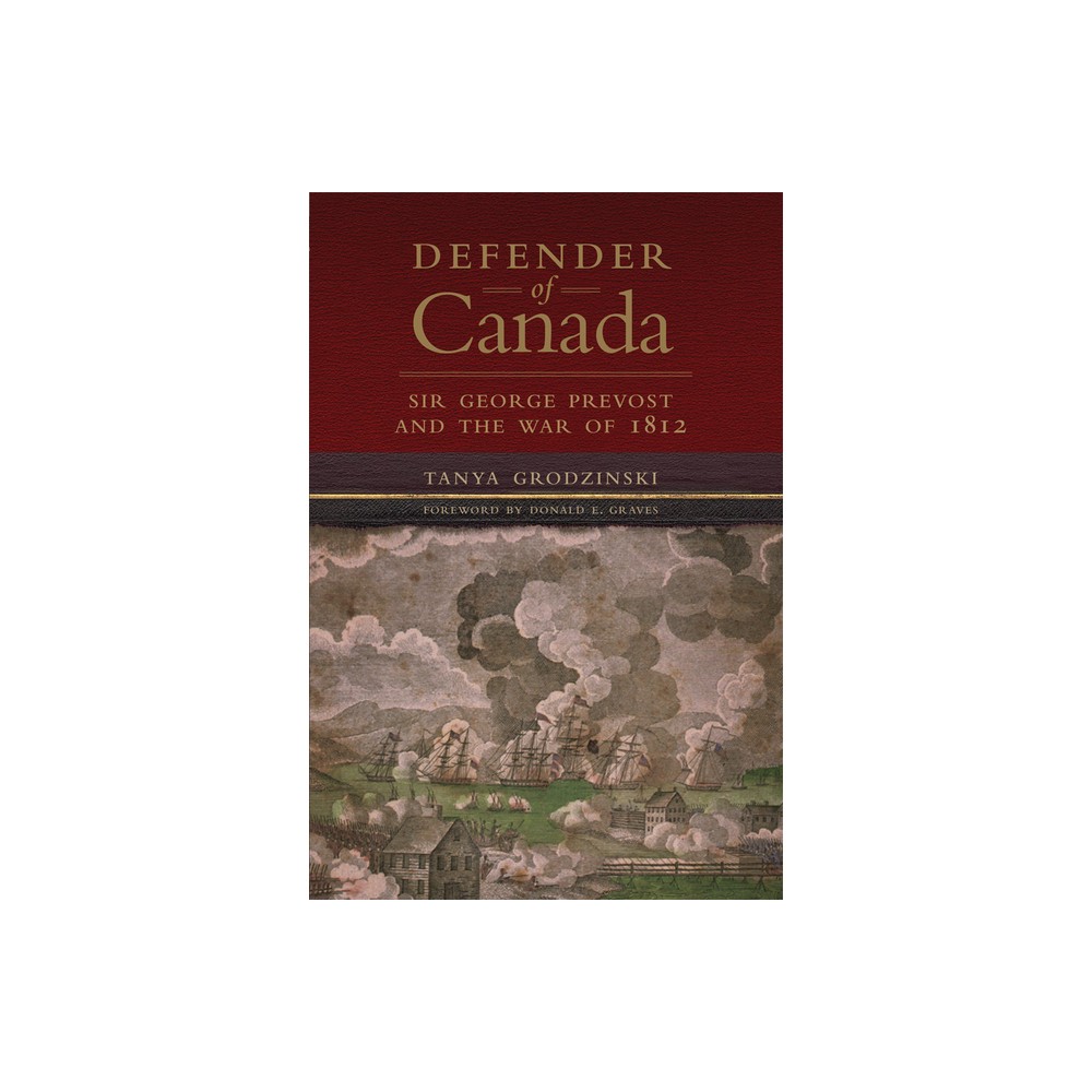 Defender of Canada - (Campaigns and Commanders) by Tanya Grodzinski (Paperback)