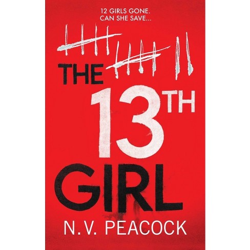 The 13th Girl - by  N V Peacock (Paperback) - image 1 of 1