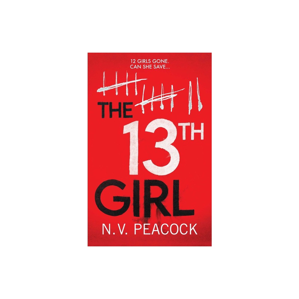 The 13th Girl - by N V Peacock (Paperback)