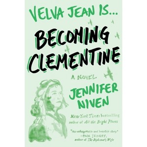 Becoming Clementine - (Velva Jean) by  Jennifer Niven (Paperback) - 1 of 1
