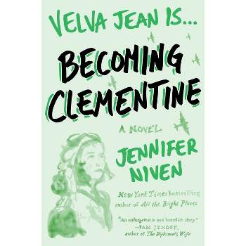 Becoming Clementine - (Velva Jean) by  Jennifer Niven (Paperback)