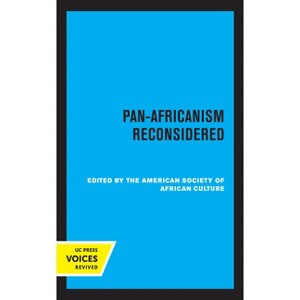Pan-Africanism Reconsidered - by  American Society of African Culture (Hardcover) - 1 of 1