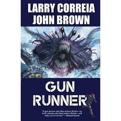 Gun Runner - by  Larry Correia & John D Brown (Hardcover)