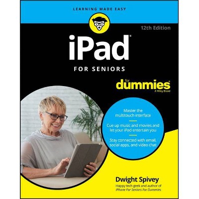 IPad for Seniors for Dummies - 12th Edition by  Dwight Spivey (Paperback)