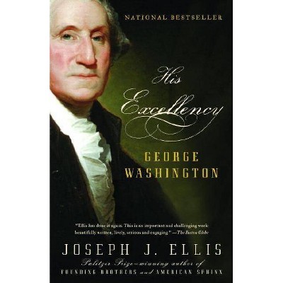 His Excellency - by  Joseph J Ellis (Paperback)