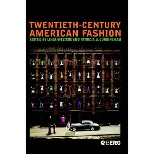 Twentieth-Century American Fashion - (Dress, Body, Culture) by  Linda Welters (Paperback) - 1 of 1